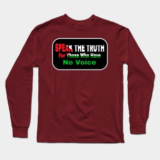 Speak The Truth For Those Who Have No Voice - Palestine - Front Long Sleeve T-Shirt